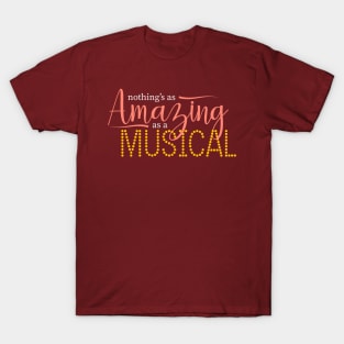 Nothing's As Amazing As A Musical T-Shirt